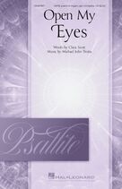 Cover icon of Open My Eyes sheet music for choir (SATB: soprano, alto, tenor, bass) by Michael John Trotta and Clara Scott and Michael John Trotta and Clara Scott, intermediate skill level