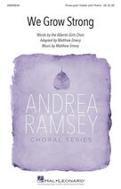 Cover icon of We Grow Strong sheet music for choir (3-Part Mixed) by Matthew Emery and Atlantic Girls Choir, intermediate skill level
