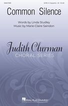 Cover icon of Common Silence sheet music for choir (SATB: soprano, alto, tenor, bass) by Marie-Claire Saindon and Linda Studley, intermediate skill level