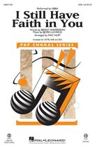 Cover icon of I Still Have Faith In You (arr. Mac Huff) sheet music for choir (SAB: soprano, alto, bass) by ABBA, Mac Huff, Benny Andersson and Bjorn Ulvaeus, intermediate skill level