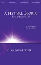 Cover icon of A Festival Gloria (Gloria In Excelsis Deo) sheet music for choir (SATB: soprano, alto, tenor, bass) by Allan Robert Petker, intermediate skill level