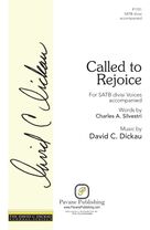 Cover icon of Called to Rejoice sheet music for choir (SATB Divisi) by David C. Dickau and Charles A. Silvestri and David C. Dickau and Charles A. Silvestri, intermediate skill level