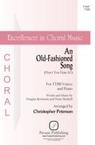 Cover icon of An Old-Fashioned Song (Don't You Hate It?) (arr. Christopher Peterson) sheet music for choir (TTBB: tenor, bass) by Douglas Bernstein and Denis Markell, Christopher Peterson, Denis Markell and Douglas Bernstein, intermediate skill level