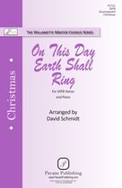 Cover icon of On This Day Earth Shall Ring sheet music for choir (SATB: soprano, alto, tenor, bass) by David Schmidt, intermediate skill level