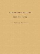 Cover icon of A Boy And A Girl (COMPLETE) sheet music for orchestra by Eric Whitacre, Muriel Rukeyser and Octavio Paz, classical score, intermediate skill level