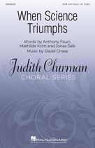 Cover icon of When Science Triumphs sheet music for choir (SATB: soprano, alto, tenor, bass) by David Chase, Anthony Fauci, Jonas Salk and Mathilde Krim, intermediate skill level