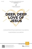Cover icon of Deep, Deep Love of Jesus sheet music for choir (2-Part) by Edwin M. Willmington and Samuel Trevor Francis, intermediate duet