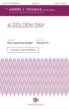 Cover icon of A Golden Day sheet music for choir (SATB Divisi) by Patrick Vu and Paul Lawrence Dunbar, intermediate skill level
