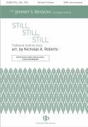 Cover icon of Still, Still, Still sheet music for choir (SATB: soprano, alto, tenor, bass) by Traditional Austrian Carol and Nicholas A. Roberto, intermediate skill level