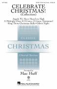 Cover icon of Celebrate Christmas! (Collection) sheet music for choir (SATB: soprano, alto, tenor, bass) by Mac Huff and Miscellaneous, intermediate skill level