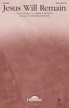 Cover icon of Jesus Will Remain (arr. Heather Sorenson) sheet music for choir (SATB: soprano, alto, tenor, bass) by Amber R. Maxwell and Heather Sorenson, intermediate skill level