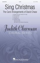 Cover icon of Sing Christmas: The Carol Arrangements of David Chase sheet music for choir (SATB: soprano, alto, tenor, bass) by David Chase, classical score, intermediate skill level