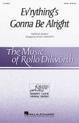 Cover icon of Ev'rything's Gonna Be Alright (arr. Rollo Dilworth) sheet music for choir (SATB: soprano, alto, tenor, bass)  and Rollo Dilworth, intermediate skill level