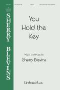 Cover icon of You Hold The Key sheet music for choir (SAB: soprano, alto, bass) by Sherry Blevins, intermediate skill level