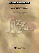 Cover icon of Would I Lie to You? (COMPLETE) sheet music for jazz band by Annie Lennox, David Allan Stewart, Eurythmics and Roger Holmes, intermediate skill level