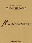 Cover icon of The White Eagle (A Polish Rhapsody) (COMPLETE) sheet music for concert band by Robert Longfield, intermediate skill level