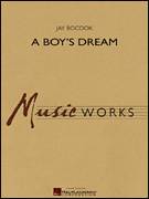 Cover icon of A Boy's Dream (COMPLETE) sheet music for concert band by Jay Bocook, intermediate skill level
