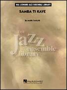 Cover icon of Samba Ti Kaye (COMPLETE) sheet music for jazz band by Mark Taylor, intermediate skill level