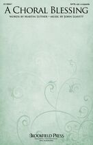 Cover icon of A Choral Blessing sheet music for choir (SATB: soprano, alto, tenor, bass) by John Leavitt and Martin Luther, intermediate skill level