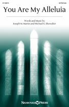 Cover icon of You Are My Alleluia sheet music for choir (SATB: soprano, alto, tenor, bass) by Joseph M. Martin and Michael E. Showalter, Joseph M. Martin and Michael E. Showalter, intermediate skill level