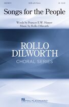 Cover icon of Songs For The People sheet music for choir (SATB: soprano, alto, tenor, bass) by Rollo Dilworth and Frances E.W. Harper, intermediate skill level
