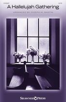 Cover icon of A Hallelujah Gathering sheet music for choir (SATB: soprano, alto, tenor, bass) by Joseph M. Martin, Charles Wesley and Samuel Medley, intermediate skill level