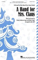 Cover icon of A Hand For Mrs. Claus (arr. Mac Huff) sheet music for choir (SATB: soprano, alto, tenor, bass) by Idina Menzel feat. Ariana Grande, Mac Huff, Kristen Anderson-Lopez and Robert Lopez, intermediate skill level