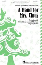 Cover icon of A Hand For Mrs. Claus (arr. Mac Huff) sheet music for choir (SAB: soprano, alto, bass) by Idina Menzel feat. Ariana Grande, Mac Huff, Kristen Anderson-Lopez and Robert Lopez, intermediate skill level