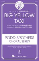 Cover icon of Big Yellow Taxi (arr. Adam and Matt Podd) sheet music for choir (SATB: soprano, alto, tenor, bass) by Joni Mitchell, Adam Podd and Matt Podd, intermediate skill level