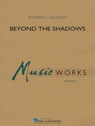 Cover icon of Beyond The Shadows (COMPLETE) sheet music for concert band by Richard L. Saucedo, intermediate skill level