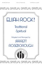 Cover icon of Elijah Rock! sheet music for choir (SATB: soprano, alto, tenor, bass) by Jarrett Roseborough and Miscellaneous, intermediate skill level