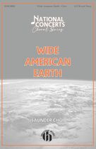 Cover icon of Wide American Earth sheet music for choir (SATB: soprano, alto, tenor, bass) by Saunder Choi, intermediate skill level