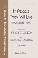 Cover icon of In Peace They Will Live (A Cherokee Hymn) sheet music for choir (TTBB: tenor, bass) by James E. Green and Cherokee Language, intermediate skill level