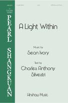 Cover icon of A Light Within sheet music for choir (SATB: soprano, alto, tenor, bass) by Sean Ivory and Charles Anthony Silvestri, intermediate skill level