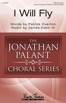 Cover icon of I Will Fly sheet music for choir (TTBB: tenor, bass) by James Eakin III and Patrick Overton, intermediate skill level