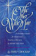 Cover icon of The Other Wise Man (A Christmas Cantata) sheet music for choir (SATB: soprano, alto, tenor, bass) by Emily Crocker, intermediate skill level