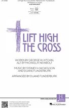 Cover icon of Lift High the Cross (arr. Duane Funderburk) sheet music for choir (SATB: soprano, alto, tenor, bass) by Sydney H. Nicholson, Duane Funderburk and George W. Kitchin, intermediate skill level