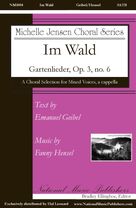 Cover icon of Im Wald (Gartenlieder, Op. 3, no. 6) sheet music for choir (SATB: soprano, alto, tenor, bass) by Fanny Hensel and Emanuel Geibel, classical score, intermediate skill level