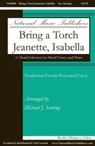 Cover icon of Bring a Torch, Jeanette, Isabella (arr. Michael J. Searing) sheet music for choir (SATB: soprano, alto, tenor, bass)  and Michael J. Searing, intermediate skill level