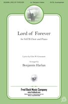 Cover icon of Lord of Forever sheet music for choir (SATB: soprano, alto, tenor, bass) by Benjamin Harlan, intermediate skill level
