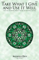Cover icon of Take What I Give And Use It Well sheet music for choir (SATB: soprano, alto, tenor, bass) by Russell Floyd and Milburn Price, intermediate skill level