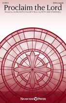 Cover icon of Proclaim The Lord sheet music for choir (SATB: soprano, alto, tenor, bass) by Ruth Ann Somervell and Laura Kate Collum, intermediate skill level