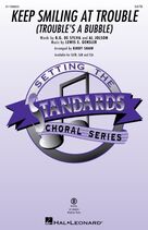 Cover icon of Keep Smiling At Trouble (Trouble's A Bubble) (arr. Kirby Shaw) sheet music for choir (SATB: soprano, alto, tenor, bass) by Lewis E. Gensler, Kirby Shaw, Al Jolson and B.G. De Sylva, intermediate skill level