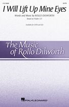 Cover icon of I Will Lift Up Mine Eyes sheet music for choir (SATB: soprano, alto, tenor, bass) by Rollo Dilworth and Miscellaneous, intermediate skill level