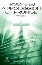 Cover icon of Hosanna! A Procession Of Promise sheet music for choir (SATB: soprano, alto, tenor, bass) by Joseph M. Martin, intermediate skill level