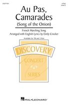 Cover icon of Au Pas, Camarades (Song Of The Onion) (arr. Emily Crocker) sheet music for choir (2-Part) by French Marching Song and Emily Crocker, intermediate duet