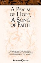 Cover icon of A Psalm Of Hope, A Song Of Faith (arr. Roger Thornhill) sheet music for choir (SAB: soprano, alto, bass) by Michael E. Showalter and Roger Thornhill, intermediate skill level