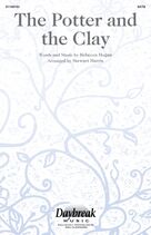 Cover icon of The Potter And The Clay (arr. Stewart Harris) sheet music for choir (SATB: soprano, alto, tenor, bass) by Rebecca Hogan and Stewart Harris, intermediate skill level