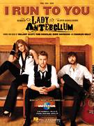 Cover icon of I Run To You sheet music for voice, piano or guitar by Lady Antebellum, Lady A, Charles Kelley, Dave Haywood, Hillary Dawn Scott and Tom Douglas, intermediate skill level