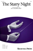 Cover icon of The Starry Night sheet music for choir (SATB: soprano, alto, tenor, bass) by Ruth Morris Gray, intermediate skill level